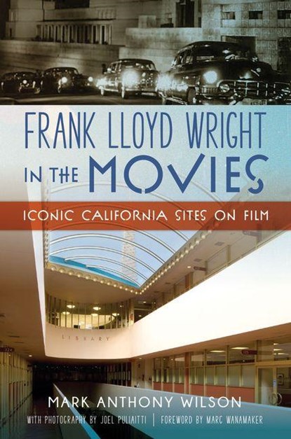 Frank Lloyd Wright in the Movies, Mark Anthony Wilson - Paperback - 9781467159555