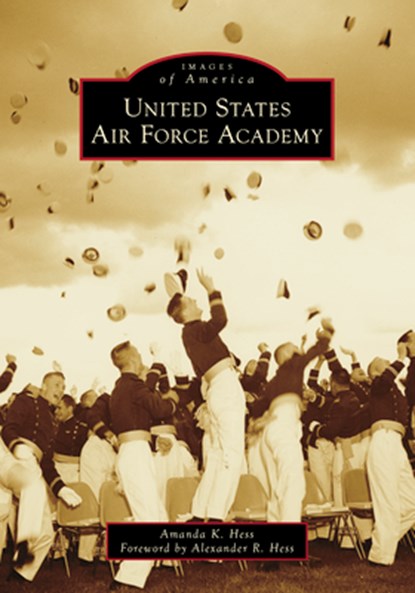 United States Air Force Academy, Amanda Hess - Paperback - 9781467161435