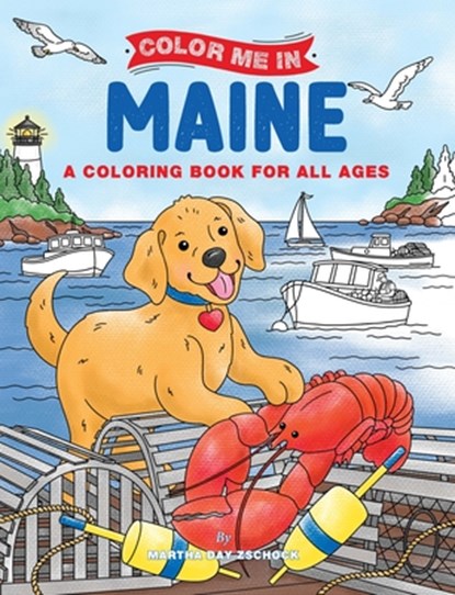 Color Me in Maine: A Coloring Book for All Ages, Martha Day Zschock - Paperback - 9781467196093