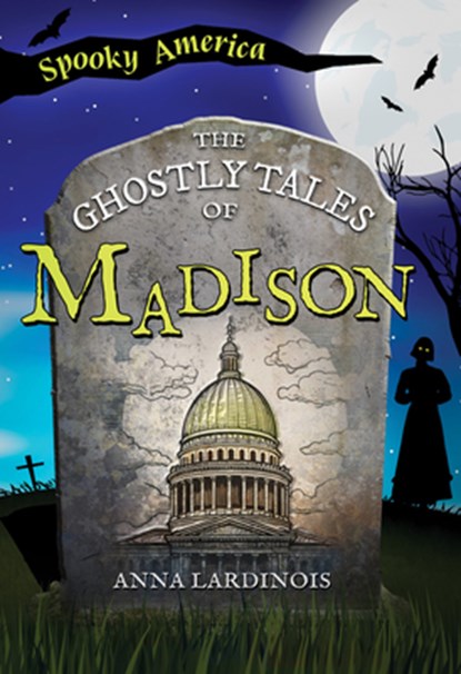 The Ghostly Tales of Madison, Anna Lardinois - Paperback - 9781467197748