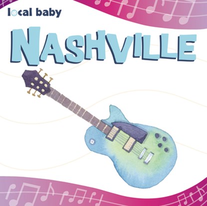 Local Baby Nashville, Nancy Ellwood - Gebonden - 9781467198486