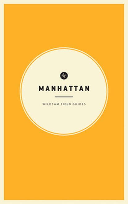 Wildsam Field Guides: Manhattan, BRUCE,  Taylor - Paperback - 9781467199278