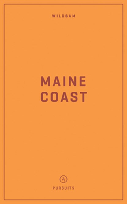 Wildsam Field Guides: Maine Coast, Taylor Bruce - Paperback - 9781467199728