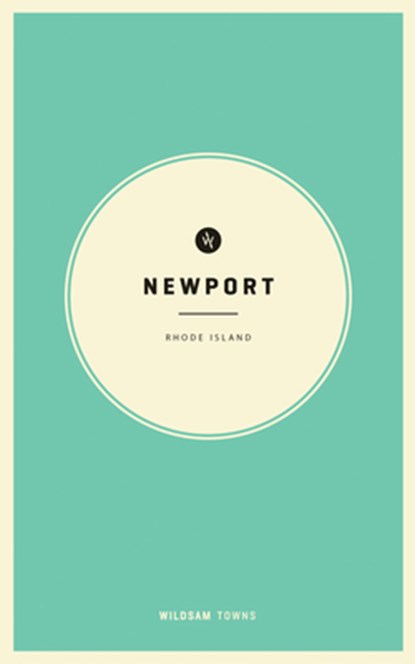 Wildsam Field Guides: Newport, Rhode Island, Taylor Bruce - Paperback - 9781467199872