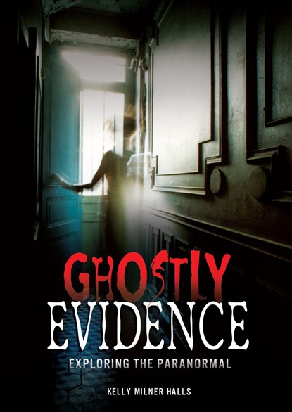 GHOSTLY EVIDENCE, Kelly Milner Halls - Gebonden - 9781467705936