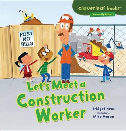LETS MEET A CONSTRUCTION WORKE, Bridget Heos - Paperback - 9781467707992