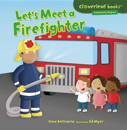 Let's Meet a Firefighter, Gina Bellisario - Paperback - 9781467708029