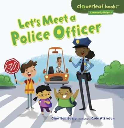 Let's Meet a Police Officer, Gina Bellisario - Paperback - 9781467708043