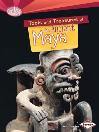 Tools and Treasures of the Ancient Maya, Matt Doeden - Paperback - 9781467723831