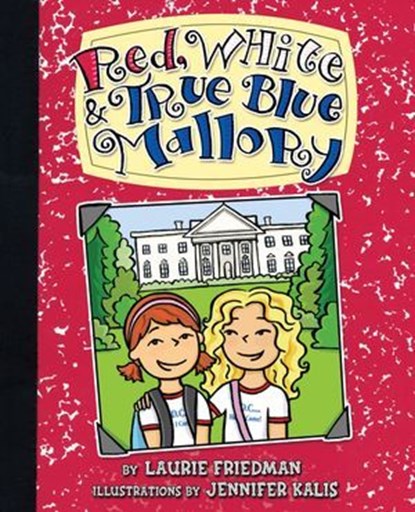 Red, White & True Blue Mallory, Laurie Friedman - Ebook - 9781467727310