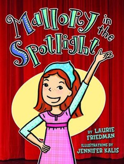 Mallory in the Spotlight, Laurie Friedman - Ebook - 9781467727358