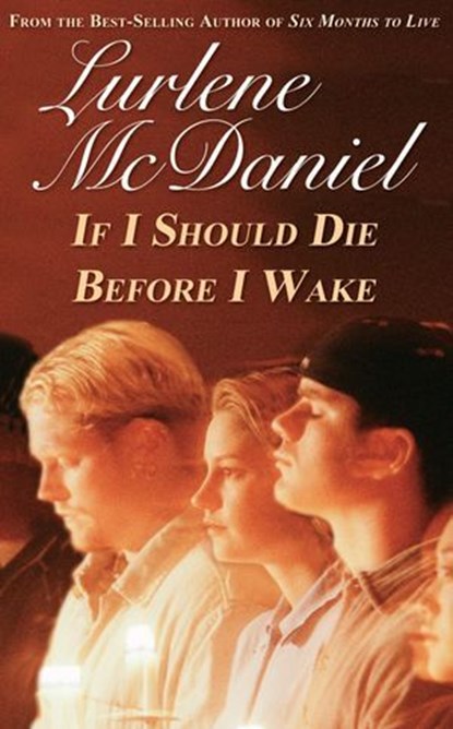 If I Should Die Before I Wake, Lurlene N. McDaniel - Ebook - 9781467727778