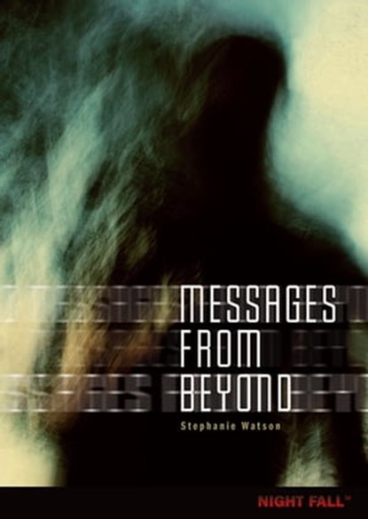 Messages from Beyond, Stephanie Watson - Ebook - 9781467729468