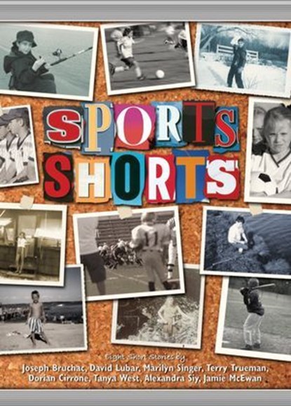 Sports Shorts, Tanya Dean ; Joseph Bruchac - Ebook - 9781467730990