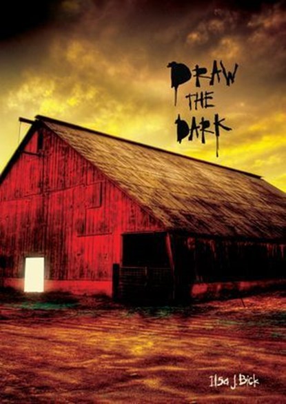 Draw the Dark, Ilsa J. Bick - Ebook - 9781467731683