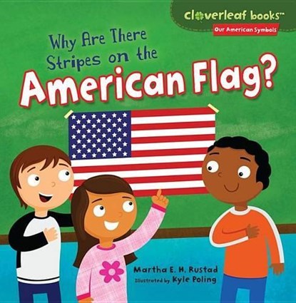 Why Are There Stripes on the American Flag?, Martha E. H. Rustad - Paperback - 9781467744652