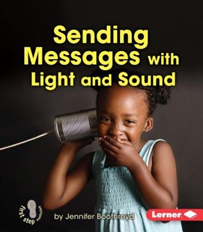Sending Messages with Light and Sound, Jennifer Boothroyd - Paperback - 9781467745048