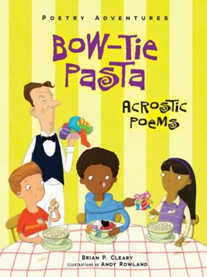 Bow-Tie Pasta: Acrostic Poems, Brian P. Cleary - Paperback - 9781467781077