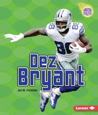Dez Bryant, Jon M Fishman - Ebook - 9781467789394