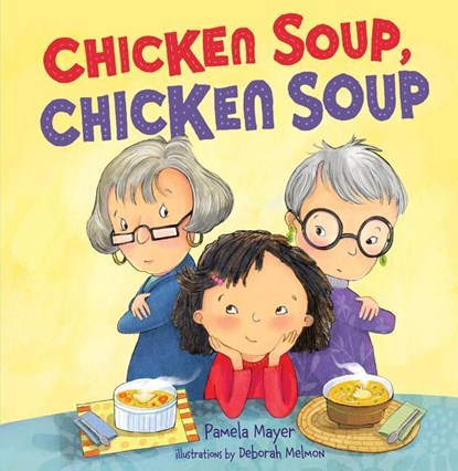 Mayer, P: Chicken Soup, Chicken Soup, Pamela Mayer - Paperback - 9781467794145