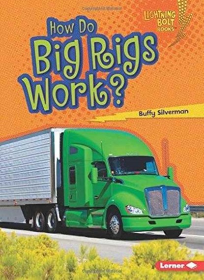 How Do Big Rigs Work, Buffy Silverman - Paperback - 9781467796774