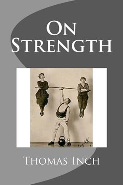 On Strength, Thomas Inch - Paperback - 9781467954242