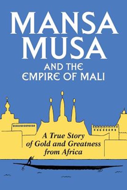 Mansa Musa and the Empire of Mali, P. James Oliver - Paperback - 9781468053548