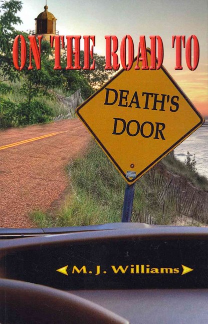 On the Road to Death's Door, M. J. Williams - Paperback - 9781468065336