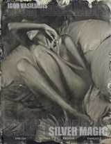 Silver magic: Art album of 107 Art nude, portrait and fashion photos by world famous photographer Igor Vasiliadis. The images are ma - Igor Vasiliadis - 9781468070514
