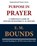 Purpose in Prayer: A Christian Classic by Edward McKendree (E. M.) Bounds, E. M. Bounds - Paperback - 9781468097665