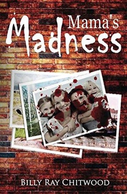 Mama's Madness, Billy Ray Chitwood - Ebook - 9781468123814