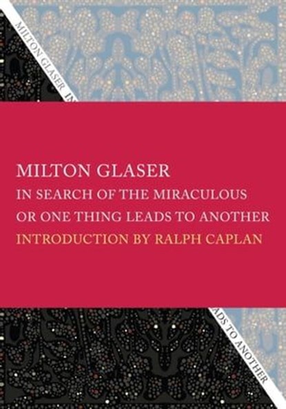 In Search of the Miraculous, Milton Glaser - Ebook - 9781468300215