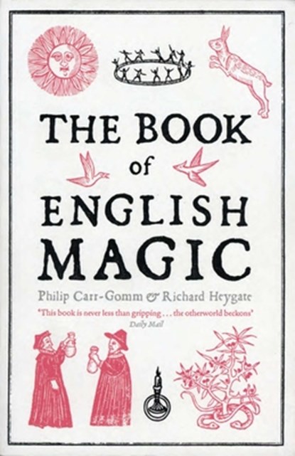 The Book of English Magic: A History, Philip Carr-Gomm - Paperback - 9781468300697