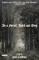 In a Forest, Dark and Deep - Neil Labute - 9781468307047