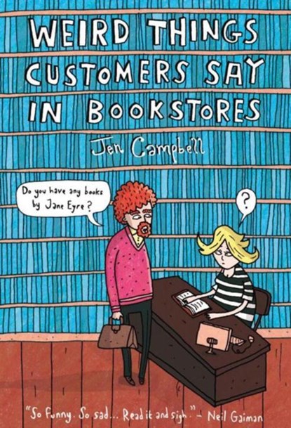 WEIRD THINGS CUSTOMERS SAY IN, CAMPBELL,  Jennifer - Paperback - 9781468308938