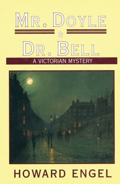 Mr. Doyle & Dr. Bell, Howard Engel - Ebook - 9781468309799