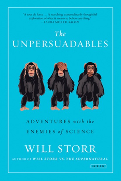 The Unpersuadables, Will Storr - Paperback - 9781468310108