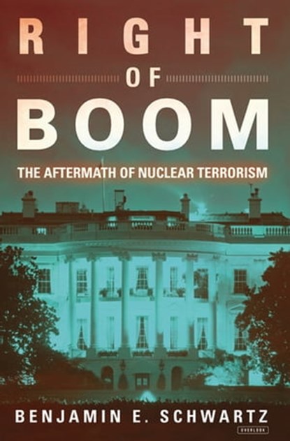 Right of Boom, Benjamin E. Schwartz - Ebook - 9781468311549