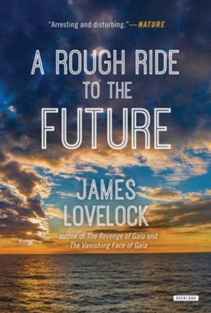 A Rough Ride to the Future, LOVELOCK,  James - Paperback - 9781468312638