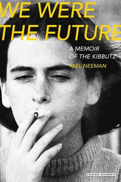 We Were The Future, Yael Neeman - Ebook - 9781468313864