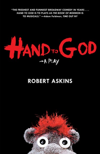 Hand to God: A Play, Robert Askins - Paperback - 9781468313925