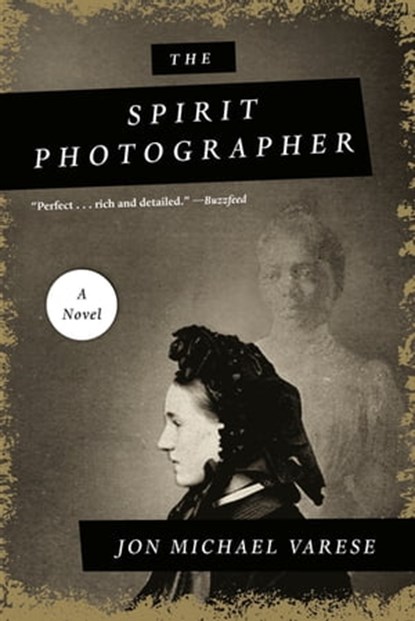 The Spirit Photographer, Jon Michael Varese - Ebook - 9781468315882
