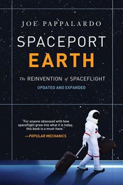 Spaceport Earth: The Reinvention of Spaceflight, Joe Pappalardo - Paperback - 9781468316926