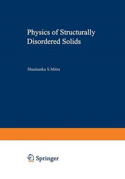 Physics of Structurally Disordered Solids, Shashanka Shekhar Mitra - Paperback - 9781468408522
