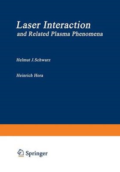 Laser Interaction and Related Plasma Phenomena, Helmut J. Schwarz ; Heinrich Hora - Paperback - 9781468409031
