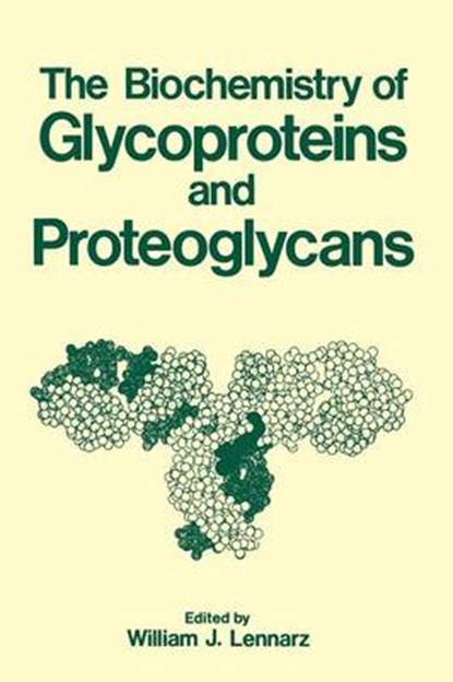 The Biochemistry of Glycoproteins and Proteoglycans, William J. Lennarz - Paperback - 9781468410082