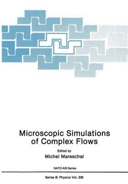 Microscopic Simulations of Complex Flows, Michel Mareschal - Paperback - 9781468413410