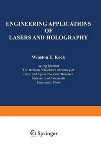 Engineering Applications of Lasers and Holography, KOCK,  Winston - Paperback - 9781468421620