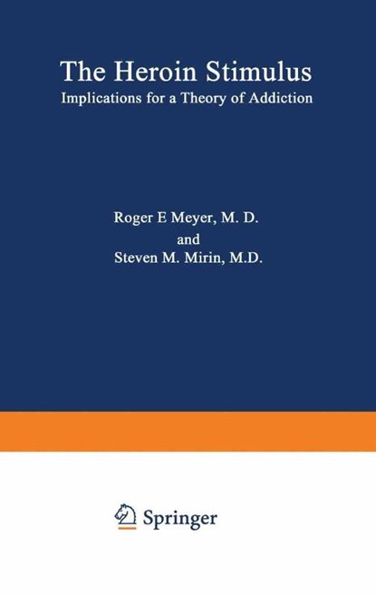 The Heroin Stimulus, R. E. Meyer - Paperback - 9781468434286