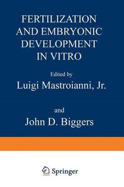 Fertilization and Embryonic Development In Vitro, Luigi Mastroianni ; John D. Biggers - Paperback - 9781468440188
